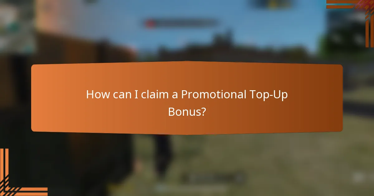 How can I claim a Promotional Top-Up Bonus?