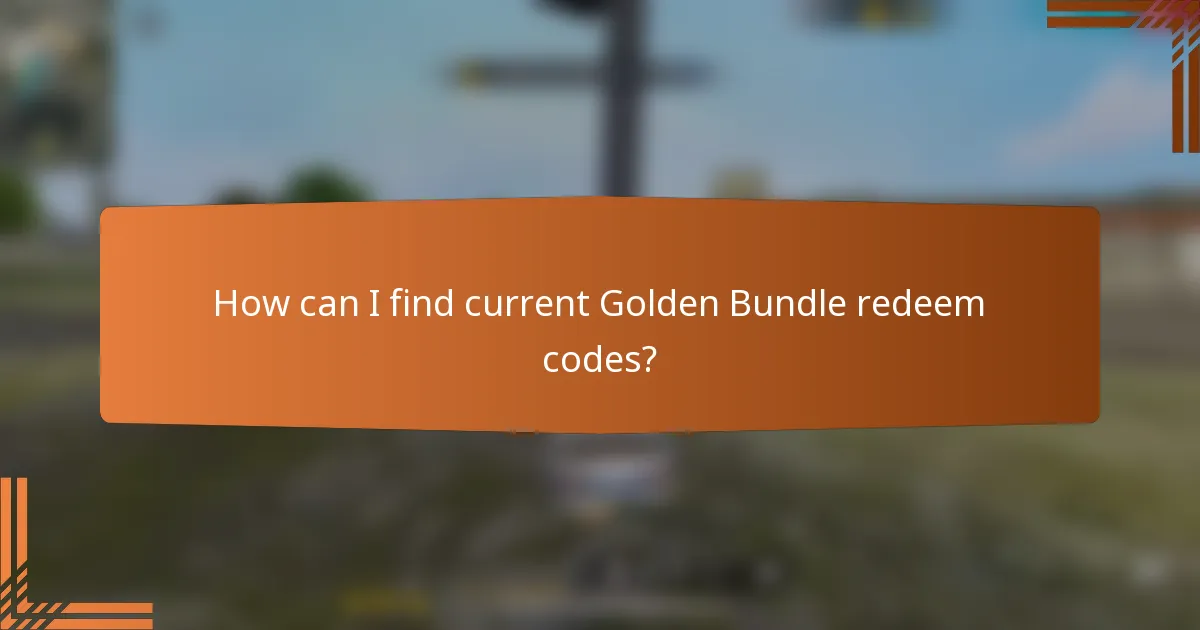 How can I find current Golden Bundle redeem codes?