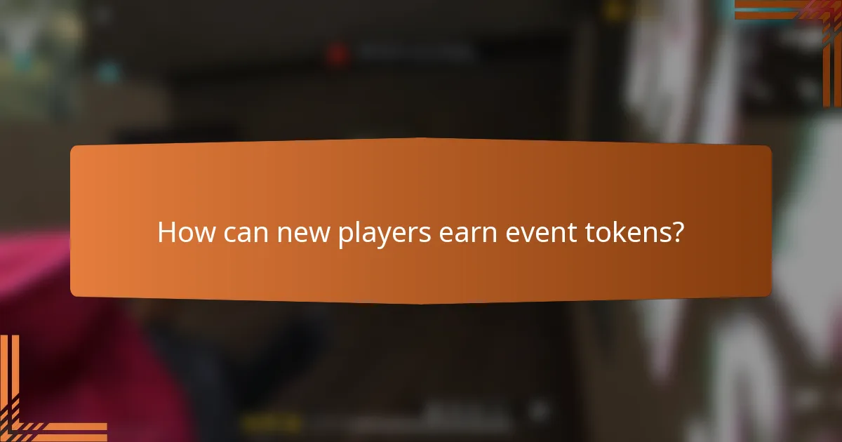How can new players earn event tokens?