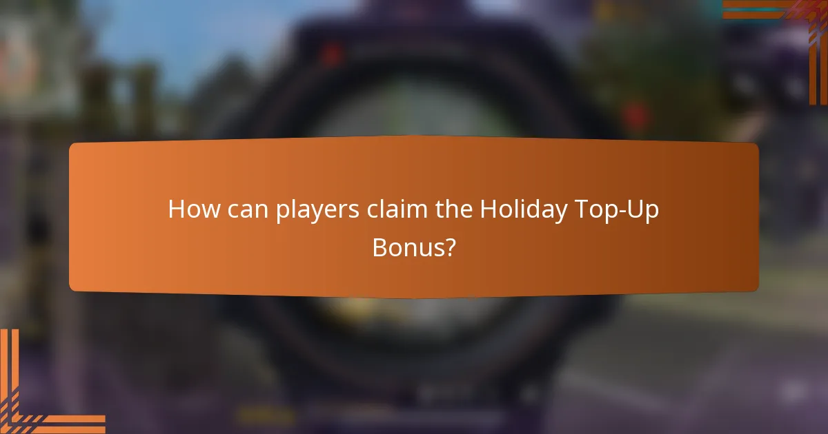 How can players claim the Holiday Top-Up Bonus?