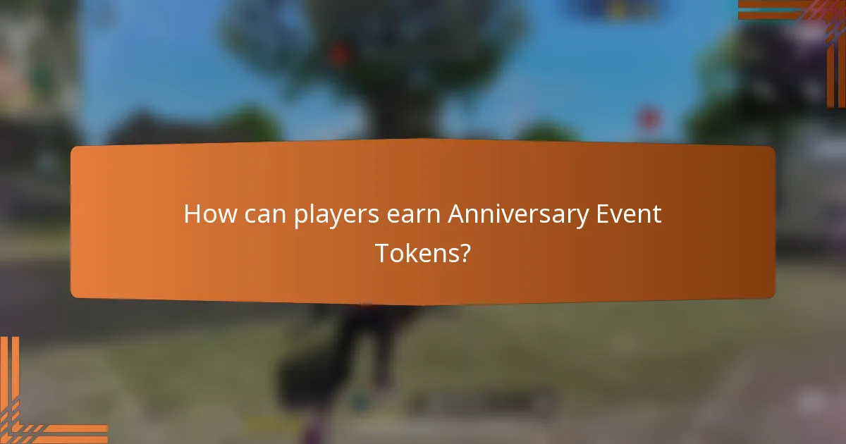 How can players earn Anniversary Event Tokens?