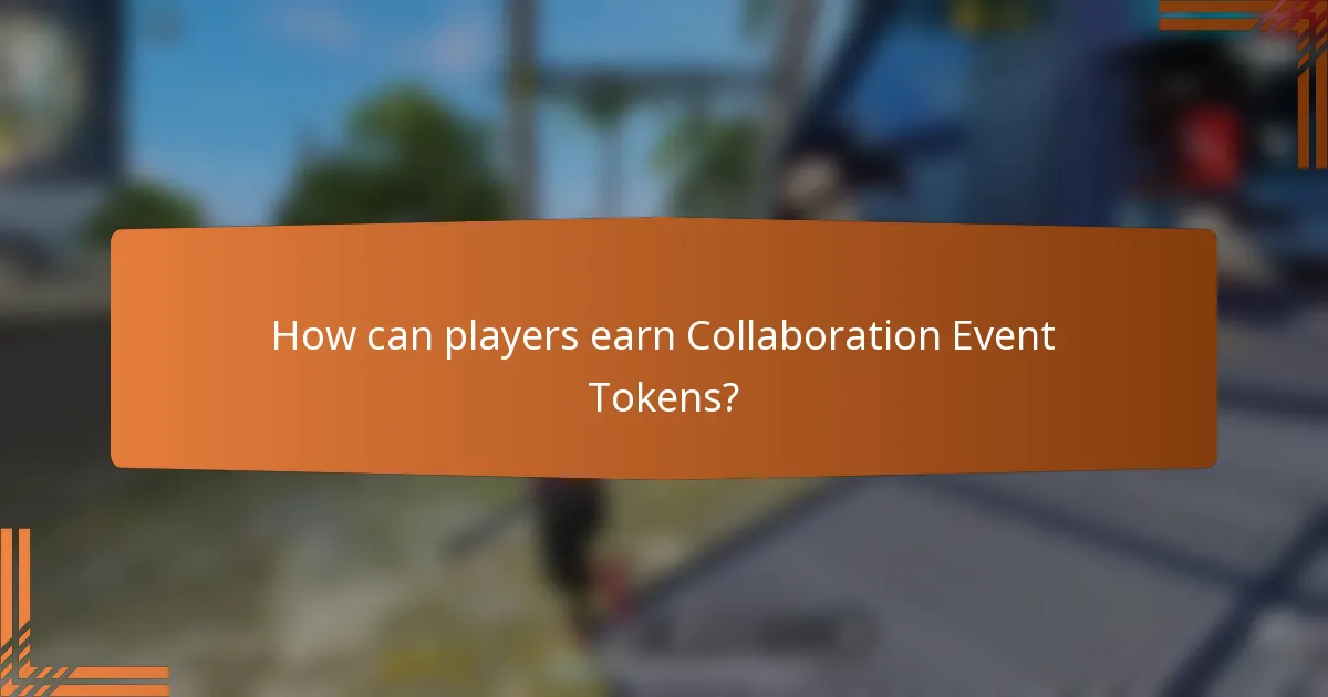 How can players earn Collaboration Event Tokens?