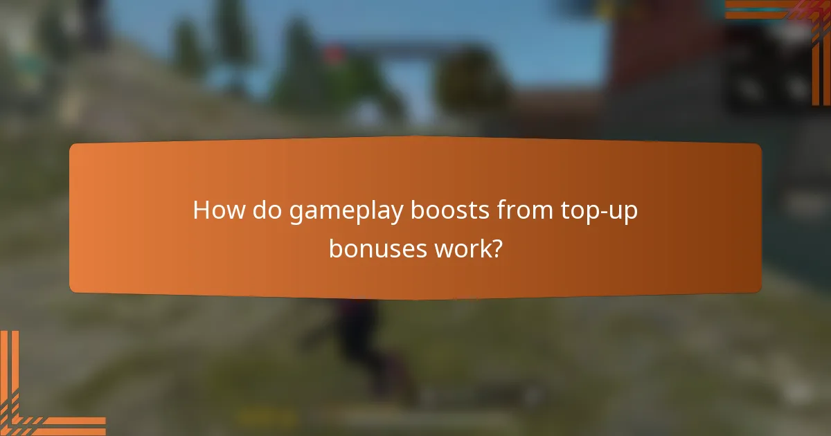 How do gameplay boosts from top-up bonuses work?