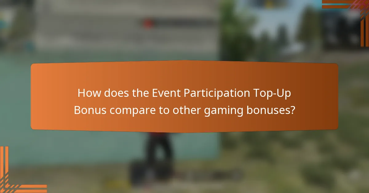 How does the Event Participation Top-Up Bonus compare to other gaming bonuses?