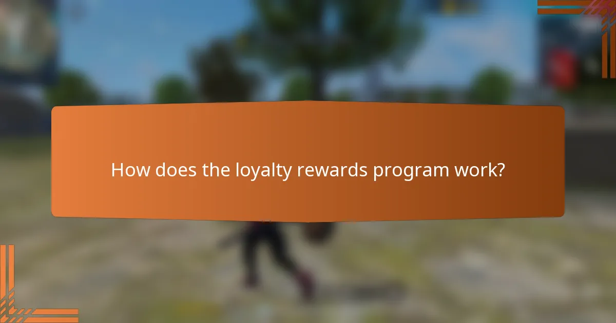 How does the loyalty rewards program work?