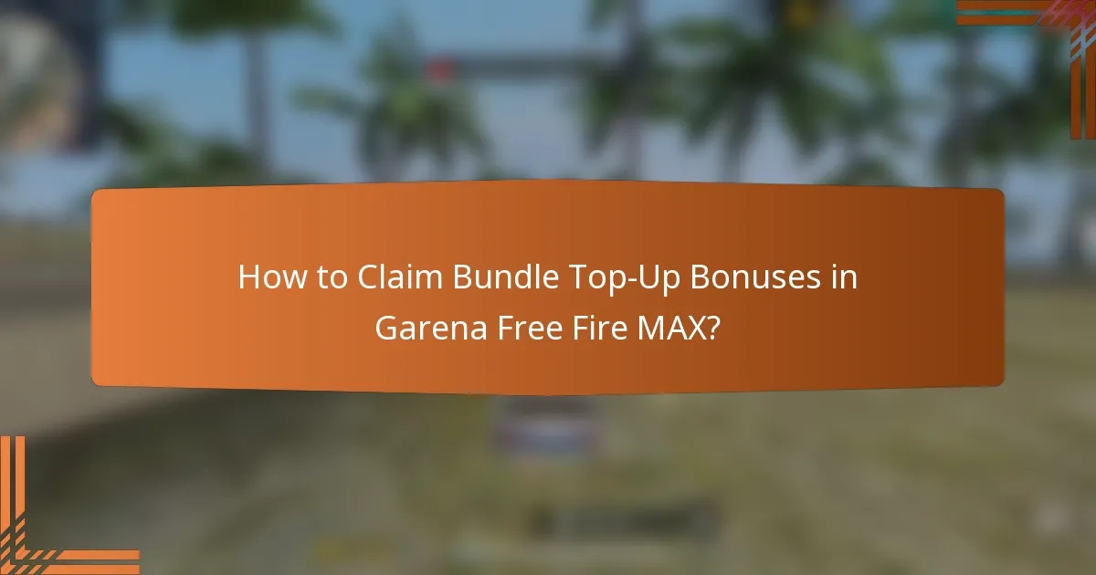 How to Claim Bundle Top-Up Bonuses in Garena Free Fire MAX?