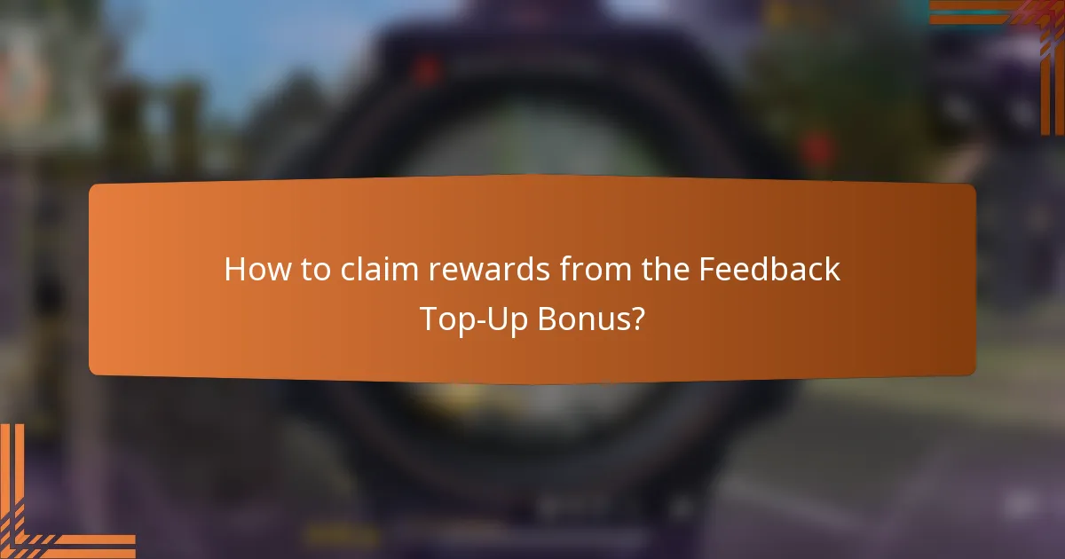 How to claim rewards from the Feedback Top-Up Bonus?