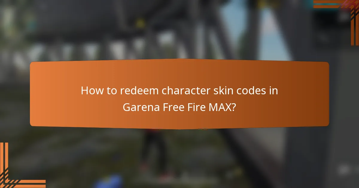 How to redeem character skin codes in Garena Free Fire MAX?