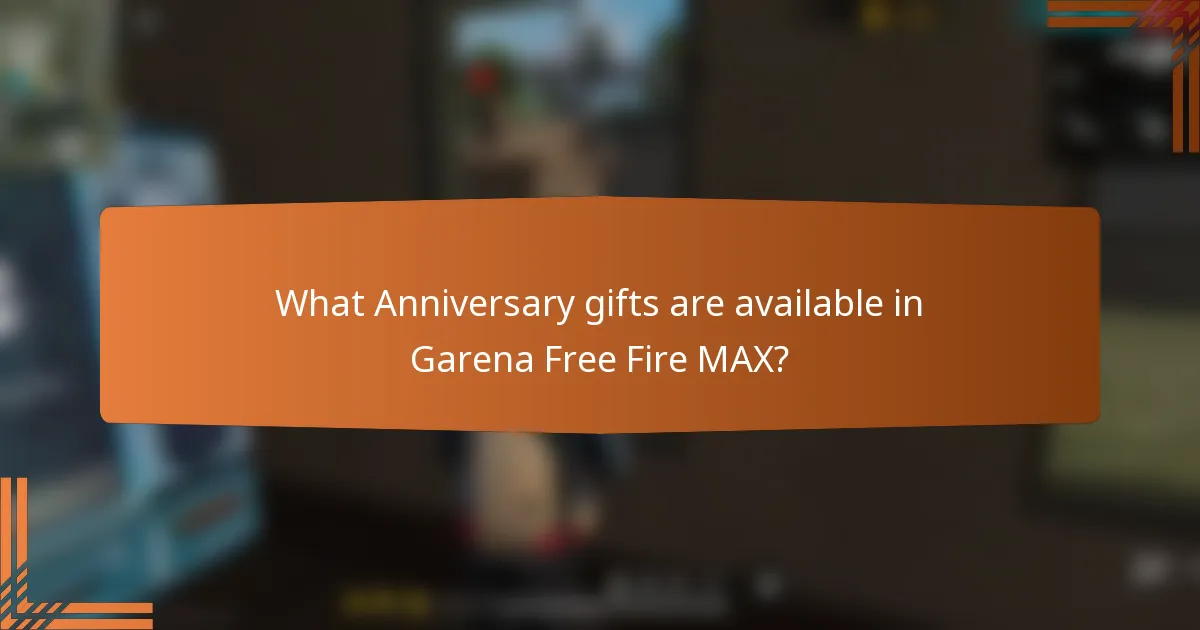 What Anniversary gifts are available in Garena Free Fire MAX?