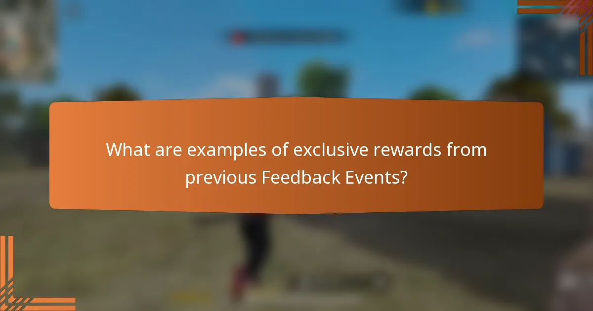 What are examples of exclusive rewards from previous Feedback Events?