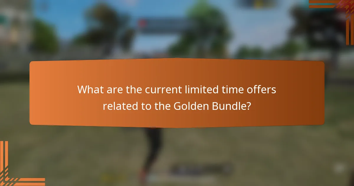 What are the current limited time offers related to the Golden Bundle?