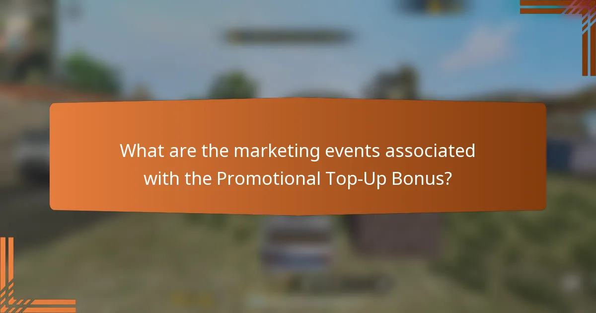What are the marketing events associated with the Promotional Top-Up Bonus?
