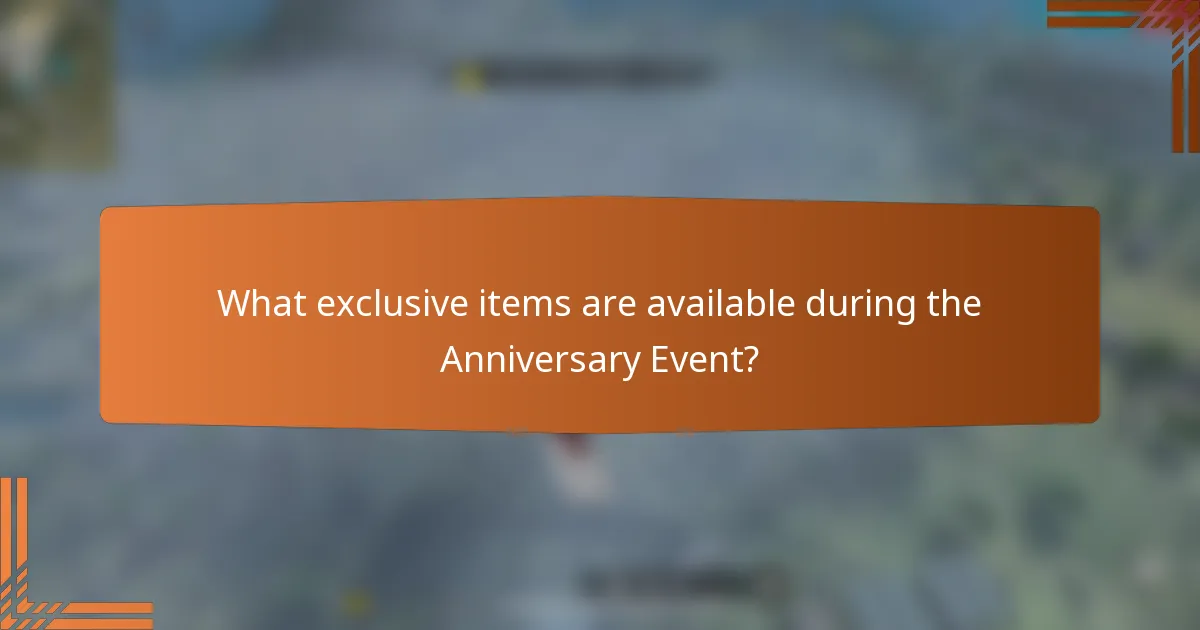 What exclusive items are available during the Anniversary Event?