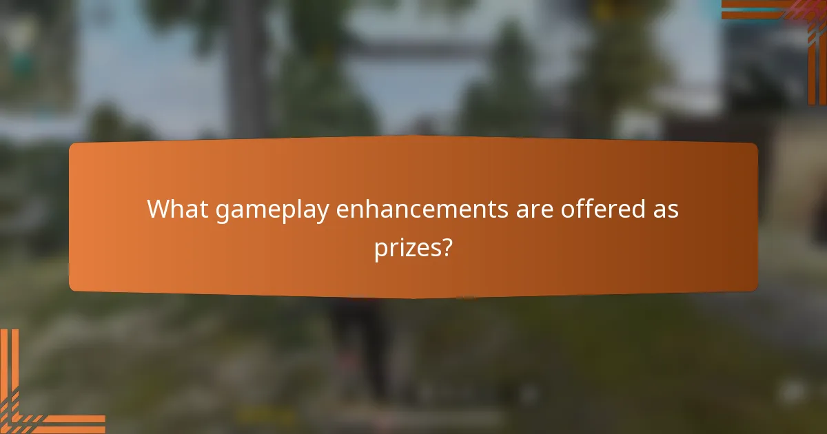 What gameplay enhancements are offered as prizes?