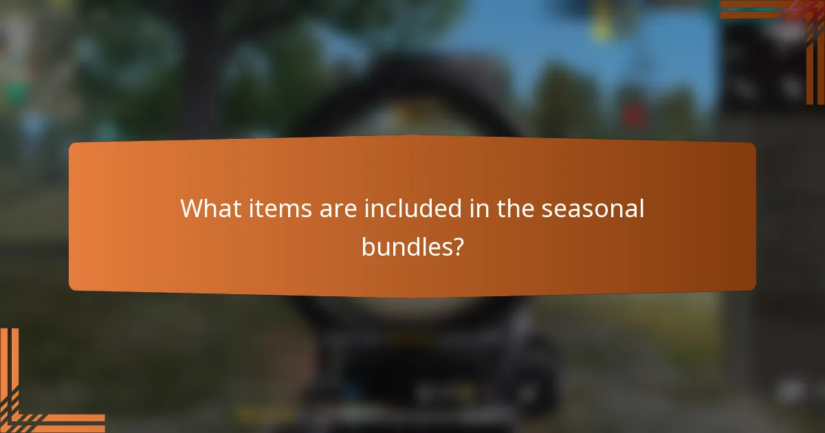 What items are included in the seasonal bundles?