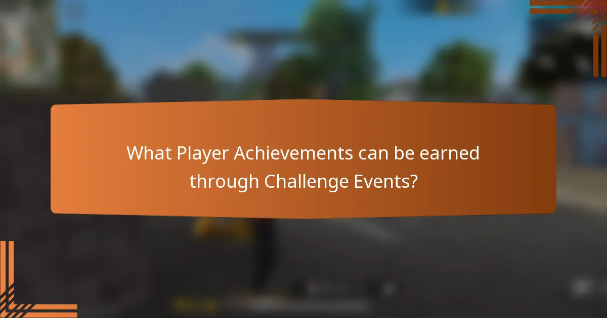 What Player Achievements can be earned through Challenge Events?