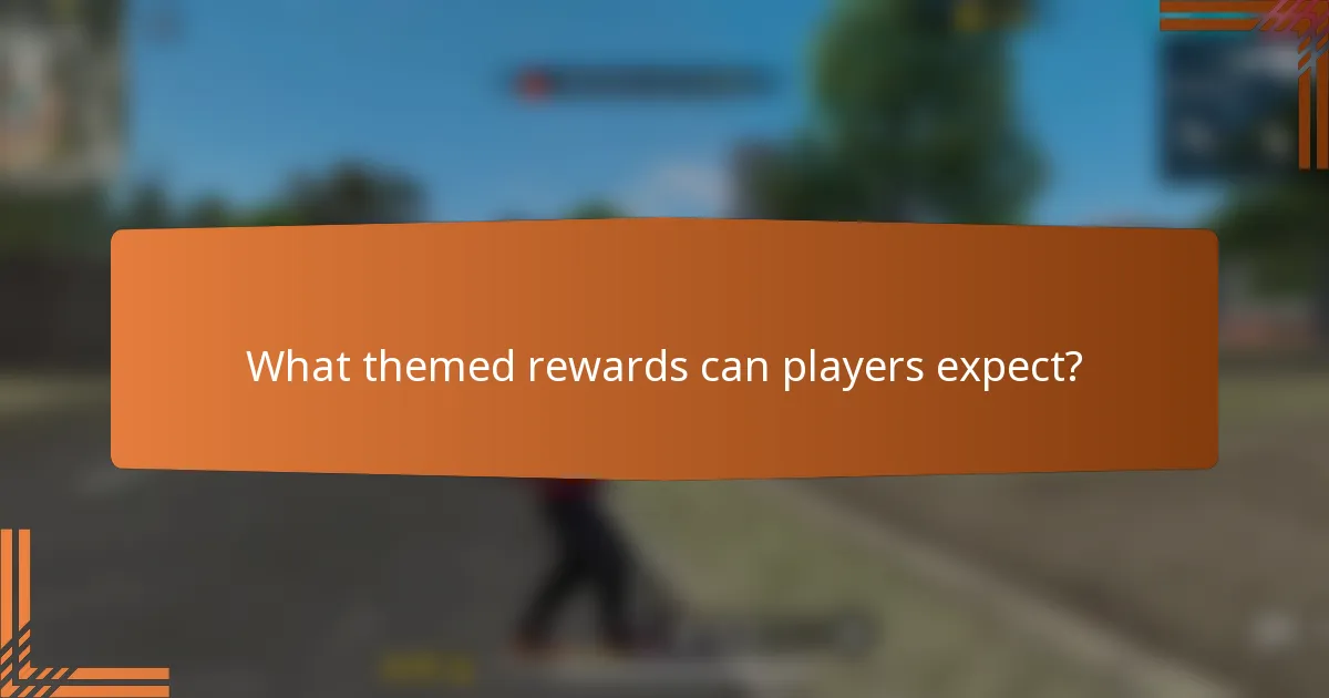 What themed rewards can players expect?