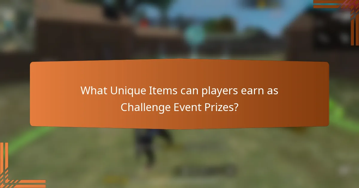 What Unique Items can players earn as Challenge Event Prizes?