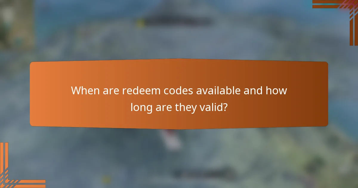 When are redeem codes available and how long are they valid?