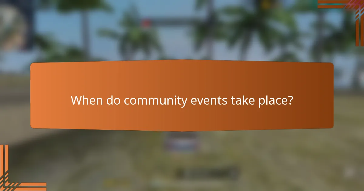 When do community events take place?