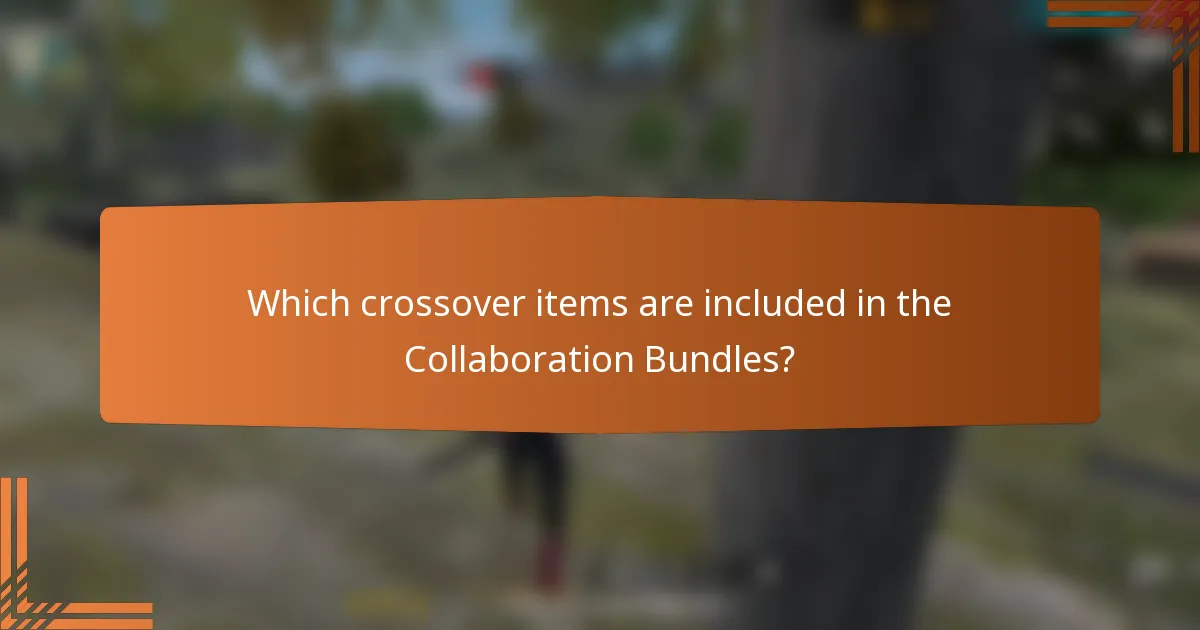 Which crossover items are included in the Collaboration Bundles?