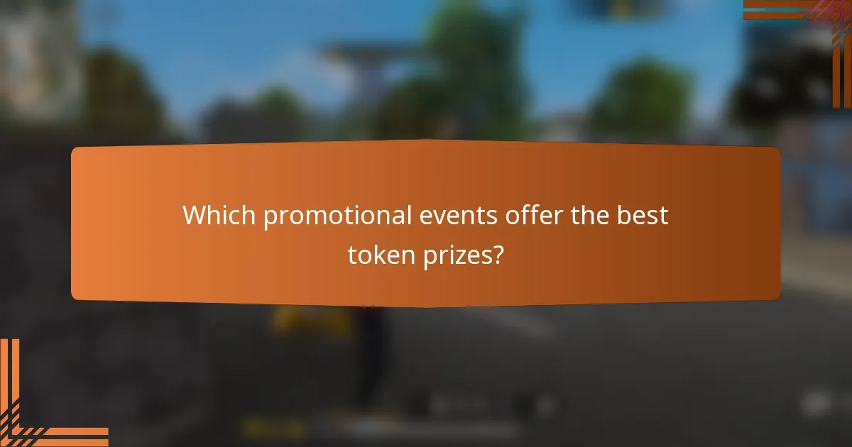 Which promotional events offer the best token prizes?